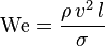 \mathrm{We} = \frac{\rho\,v^2\,l}{\sigma}