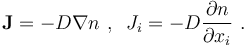 \mathbf{J}=-D \nabla n \ , \;\; J_i=-D \frac{\partial n}{\partial x_i} \ .