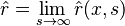 \displaystyle \hat{r} = \lim_{s\to\infty} \hat{r}(x,s)