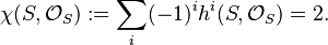 \chi(S,\mathcal{O}_S):=\sum_i (-1)^i h^i(S,\mathcal{O}_S)=2.