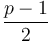 \frac{p-1}{2}