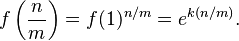 f\left(\frac{n}{m}\right)=f(1)^{n/m}=e^{k(n/m)}.