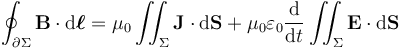 \oint_{\partial \Sigma} \mathbf{B} \cdot \mathrm{d}\boldsymbol{\ell} = \mu_0 \iint_{\Sigma} \mathbf{J} \cdot \mathrm{d}\mathbf{S} + \mu_0 \varepsilon_0 \frac{\mathrm{d}}{\mathrm{d}t} \iint_{\Sigma} \mathbf{E} \cdot \mathrm{d}\mathbf{S} 