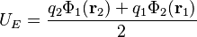  U_E = \frac{q_2 \Phi_1(\mathbf r_2) + q_1 \Phi_2(\mathbf r_1)}{2}