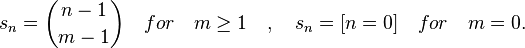 s_n = \binom{n-1}{m-1}\quad for \quad m\geq1 \quad,\quad s_n = [n = 0]\quad for \quad m = 0.