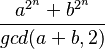 \frac{a^{2^n}+b^{2^n}}{gcd(a+b,2)}