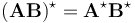  (\mathbf{AB})^\star = \mathbf{A}^\star\mathbf{B}^\star 