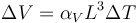 \Delta V=\alpha_V L^3\Delta T