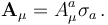 {\mathbf A}_\mu = A_\mu^a \sigma_a\,.