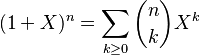 (1+X)^n=\sum_{k\geq0}\binom nk X^k