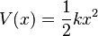 V(x) = \frac{1}{2} k x^2