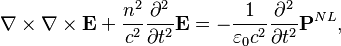 
\nabla \times \nabla \times \mathbf{E} + \frac{n^2}{c^2}\frac{\partial^2}{\partial t^2}\mathbf{E}
= -\frac{1}{\varepsilon_0 c^2}\frac{\partial^2}{\partial t^2}\mathbf{P}^{NL},
