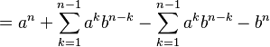 =a^n+\sum_{k=1}^{n-1}a^kb^{n-k}-\sum_{k=1}^{n-1}a^kb^{n-k}-b^n