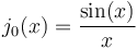 j_0(x)=\frac{\sin(x)} {x}