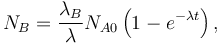  N_B = \frac{\lambda_B}{\lambda} N_{A0} \left ( 1 - e^{-\lambda t} \right ),