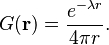 
G(\mathbf{r}) = \frac{e^{- \lambda r}}{4\pi r}.
