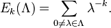 E_k(\Lambda) = \sum_{0 \neq\lambda\in\Lambda}\lambda^{-k}.