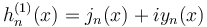 h_n^{(1)}(x) = j_n(x) + i y_n(x) \, 