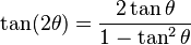  \tan (2\theta) = \frac{2 \tan \theta} {1 - \tan^2 \theta}