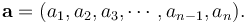 \mathbf{a} = (a_1, a_2, a_3, \cdots, a_{n-1}, a_n).