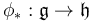 \phi_*: \mathfrak{g} \to \mathfrak{h}