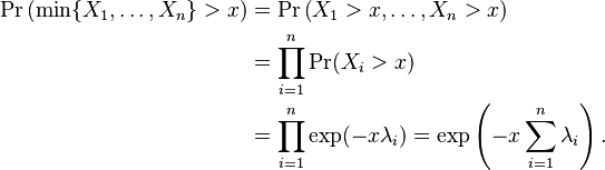  \begin{align}
\Pr \left (\min\{X_1,\dotsc,X_n \} > x \right ) & = \Pr\left(X_1 > x, \dotsc, X_n > x\right) \\
&= \prod_{i=1}^n \Pr(X_i > x) \\
&= \prod_{i=1}^n \exp(-x\lambda_i) = \exp\left(-x\sum_{i=1}^n \lambda_i\right).
\end{align} 