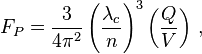 F_{P}=\frac{3}{4\pi^2}\left(\frac{\lambda_{c}}{n}\right)^3\left(\frac{Q}{V}\right)\,,