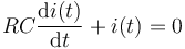 RC\frac{\mathrm{d}i(t)}{\mathrm{d}t} + i(t) = 0