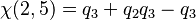  \chi(2,5) = q_3 + q_2 q_3 - q_3