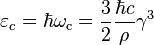 \varepsilon_c=\hbar \omega_\text{c}=\frac{3}{2}\frac{\hbar c}{\rho}\gamma^3