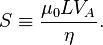  S \equiv \frac{\mu_0 L V_A}{\eta}. 