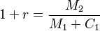 1+r= \frac{M_2}{M_1 + C_1}