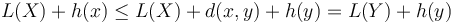 L(X) + h(x) \le L(X) + d(x,y) + h(y) = L(Y) + h(y)