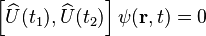 \left[\widehat{U}(t_1), \widehat{U}(t_2) \right]\psi(\mathbf{r},t) = 0 