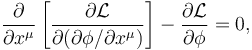 \frac{\partial}{\partial x^\mu} \left[\frac{\partial\mathcal{L}}{\partial(\partial\phi/\partial x^\mu)}\right] - \frac{\partial\mathcal{L}}{\partial\phi} = 0,