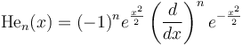 \mathrm{He}_n(x) = (-1)^n e^{\frac{x^2}{2}}\left(\frac{d}{dx}\right)^n e^{-\frac{x^2}{2}}