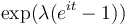 \exp(\lambda (e^{it} - 1))