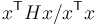  x^\mathsf{T} H x/x^\mathsf{T} x 