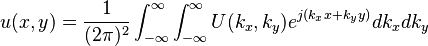  u(x,y) = \frac{1}{(2\pi)^2}\int_{-\infty}^{\infty}  \int_{-\infty}^{\infty} U(k_x,k_y) e^{j(k_x x + k_y y)} dk_x dk_y 