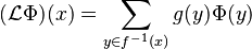 (\mathcal{L}\Phi)(x) = \sum_{y\in f^{-1}(x)} g(y) \Phi(y)