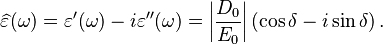 \widehat{\varepsilon}(\omega) = \varepsilon'(\omega) - i\varepsilon''(\omega) = \left | \frac{D_0}{E_0} \right | \left( \cos\delta - i\sin\delta \right). 