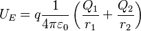 U_E = q\frac{1}{4 \pi \varepsilon_0} \left(\frac{Q_1}{r_1} + \frac{Q_2}{r_2} \right) 