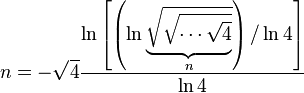 n = -\sqrt4\frac{\ln\left[\left(\ln\underbrace{\sqrt{\sqrt{\cdots\sqrt4}}}_{n}\right) / \ln4\right]}{\ln{4}}