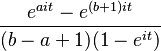 \, \frac{e^{ait} - e^{(b+1)it}}{(b-a+1)(1-e^{it})}