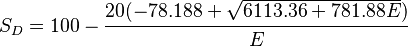 
  S_D = 100 - \cfrac{20(-78.188 + \sqrt{6113.36 + 781.88 E})}{E}
 