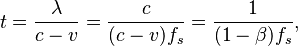 t = \frac{\lambda}{c-v} = \frac{c}{(c-v)f_s} = \frac{1}{(1-\beta)f_s},