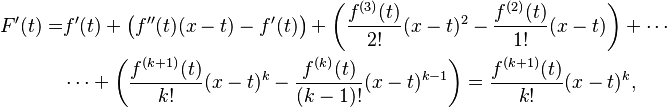 \begin{align}
F'(t) = & f'(t) + \big(f''(t)(x-t) - f'(t)\big) + \left(\frac{f^{(3)}(t)}{2!}(x-t)^2 - \frac{f^{(2)}(t)}{1!}(x-t)\right)  +  \cdots \\
& \cdots + \left( \frac{f^{(k+1)}(t)}{k!}(x-t)^k - \frac{f^{(k)}(t)}{(k-1)!}(x-t)^{k-1}\right)
= \frac{f^{(k+1)}(t)}{k!}(x-t)^k,
\end{align}