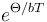 {e}^{\Theta /bT}