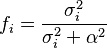 f_i = \frac{\sigma _i ^2}{\sigma _i ^2 + \alpha ^2}