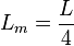 L_{m} = \frac{L}{4}